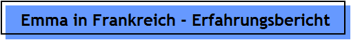 Emma in Frankreich - Erfahrungsbericht