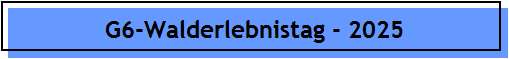 G6-Walderlebnistag - 2025