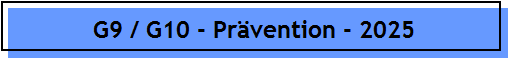 G9 / G10 - Prvention - 2025