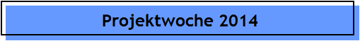 Projektwoche 2014